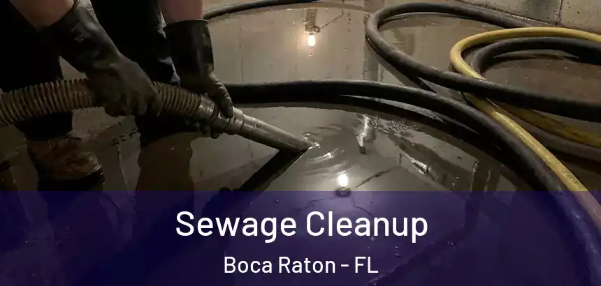  Sewage Cleanup Boca Raton - FL